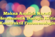 Makna Analisis Naratif Hermeneutik Dialogis Kritis Konstruktif Fenomenologis
