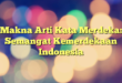 Makna Arti Kata Merdeka: Semangat Kemerdekaan Indonesia