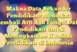 Makna Data Sekunder Pendidikan: Meninjau Kembali Arti dan Fungsi Data Pendidikan untuk Meningkatkan Kualitas Pendidikan di Indonesia