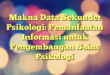 Makna Data Sekunder Psikologi: Pemanfaatan Informasi untuk Pengembangan Sains Psikologi