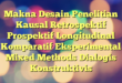 Makna Desain Penelitian Kausal Retrospektif Prospektif Longitudinal Komparatif Eksperimental Mixed Methods Dialogis Konstruktivis