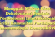 Menggali Makna Riset Dekolonisasi Feminis Postkolonial Interseksional Kritis Komunitas Partisipatif Fenomenologis Konstruktivis