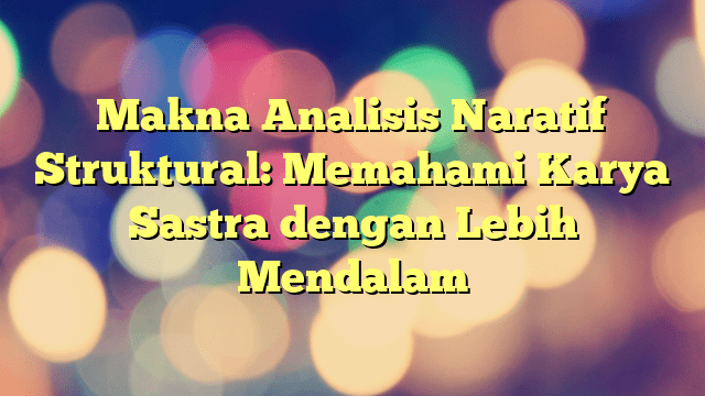 Tentu, berikut adalah artikel mendalam tentang arti nama dalam karya sastra, dengan perkiraan panjang 1600 kata.